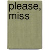 Please, Miss by Bernadette Robinson