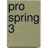 Pro Spring 3 by Clarence Ho