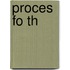 Proces Fo Th