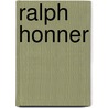 Ralph Honner door Peter Brune