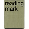 Reading Mark by Sharyn E. Dowd