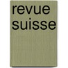 Revue Suisse door Onbekend
