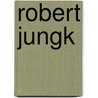 Robert Jungk door Heuer Marco