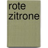 Rote Zitrone door Barbara Schilling