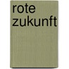 Rote Zukunft by Francis Spufford