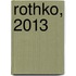Rothko, 2013