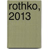 Rothko, 2013 door Mark Rothko