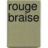Rouge Braise by Rolande Causse