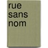 Rue Sans Nom