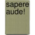 Sapere aude!
