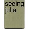 Seeing Julia by Katherine Clare Owen
