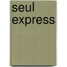 Seul Express door Alberto Elena