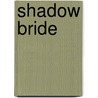 Shadow Bride door Jane Peart