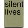 Silent Lives by Sara L. Boesser