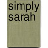 Simply Sarah by Phyyllis Reynolds Naylor