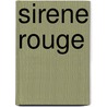 Sirene Rouge door Maurice Dantec