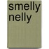 Smelly Nelly