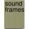 Sound Frames by Maíra Cimbleris