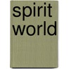 Spirit World by Steve Sherman