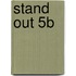 Stand Out 5B