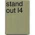 Stand Out L4