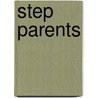 Step Parents door Samantha Harrington-Lowe