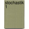 Stochastik 1 door Lothar Tschampel