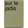 Sur Le Jadis door Pascal Quignard