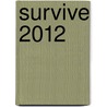 Survive 2012 door Robert Bast