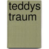 Teddys Traum by Lena Hahn