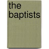 The Baptists door Robert Stuart MacArthur