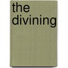The Divining by Barbara Wood