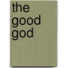 The Good God by Michael Reeves