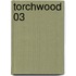 Torchwood 03