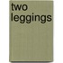 Two Leggings