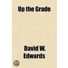 Up the Grade by David W. Edwards