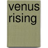 Venus Rising door Laura Burkhart