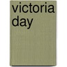 Victoria Day by Lynn Peppas
