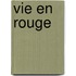 Vie En Rouge