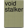 Void Stalker door Aaron Dembski-Bowden