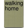 Walking Home door Simon Armitage