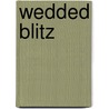 Wedded Blitz door Martina Reilly