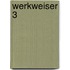 Werkweiser 3