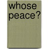 Whose Peace? door Nicholas Kaufman