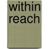 Within Reach