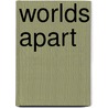 Worlds Apart by Tim Scapillato