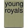 Young Royals door Kay Barnham