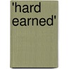 'Hard Earned' door Samantha Brough