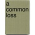 A Common Loss