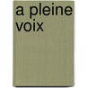 A Pleine Voix by Vlad Maiakovski